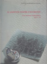 Il Giappone scopre l'Occidente Una missione diplomatica 1871