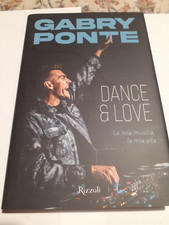 DANCE & LOVE - Gabry Ponte - Rizzoli - giugno 2025 - BA 24