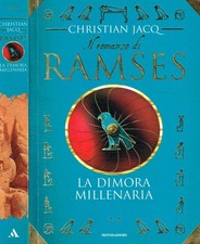 Il romanzo di Ramses. La dimora millenaria. . Christian Jacq. 1997. IED.