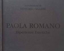 Paola Romano. Esperienze Estetiche. . Elisabetta Palmioli, a cura di. 2006. .