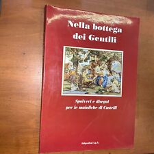 NELLA BOTTEGA DEI GENTILI, SPOLVERI E DISEGNI PER LE MAIOLICHE DI CASTELLI, 1998