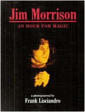 Jim Morrison - An Hour for Magic: A Photojournal by Lisciandro, Frank Paperback