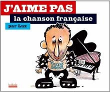 Jaime pas la chanson