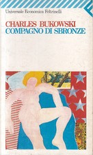LN2- COMPAGNO DI SBRONZE - BUKOWSKI - FELTRINELLI UE - B - XFS