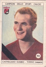 Figurina calciatori CASTIGLIANO EUSEBIO-GRANDE TORINO N.93 Ed.LAVAZZA 1950 orig