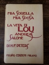 H. F. PETERS - MIA SORELLA, MIA SPOSA. LA VITA DI LOU ANDREAS-SALOME - FERRO
