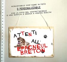 TARGA ATTENTI CANE PERSONALIZZABILE  epagneul breton Spaniel Pointer Drahthaar