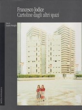 FRANCESCO JODICE CARTOLINE DAGLI ALTRI SPAZI PRIMA EDIZIONE  PETRAGLIA SANDRO