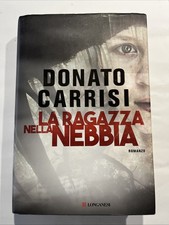 Donato Carrisi LA RAGAZZA NELLA NEBBIA rilegato longanesi