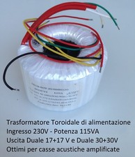 Trasformatore alimentazione Toroidale Ingresso 230V Uscita duale 30+30V e 17+17V