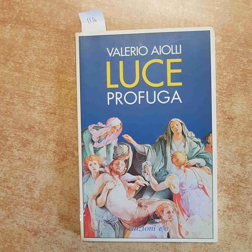 Luce profuga valerio aiolli - -,