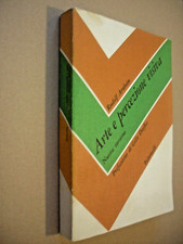 Rudolf Arnheim Arte e percezione visiva Feltrinelli 1978