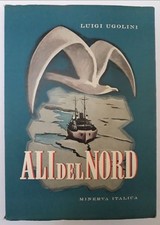 Luigi Ugolini - Ali del nord - Minerva italica - 1956