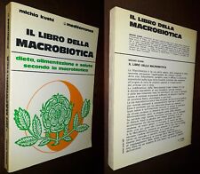 Il libro della macrobiotica, Michio Kushi, Edizioni Mediterranee 1981.