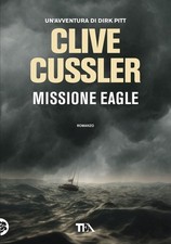 CLIVE CUSSLER - MISSIONE EAGLE