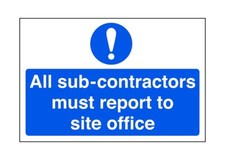 Tutti i subappaltatori devono presentarsi all'ufficio di cantiere - segnaletica di sicurezza - per interni/esterni