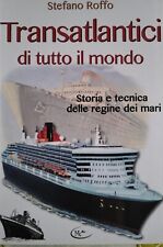 Stefano Roffo, Transatlantici di tutto il mondo storia e tecnica Titanic e altri