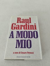 Raul Gardini A MODO MIO / a cura di Cesare Peruzzi 1° edizione ottobre 1991!
