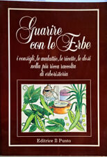 Libro Guarire con le erbe - autori vari - Iditrice il punto