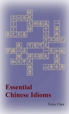 Essential Chinese Idioms by