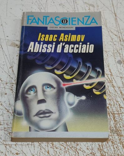 Isaac asimov abissi acciaio - isaac,