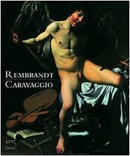 Rembrandt. Caravaggio aa.vv.