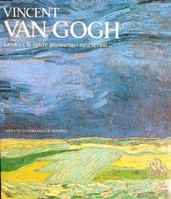 VINCENT VAN GOGH. LA VITA E LE