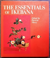 (RARO) THE ESSENTIALS OF IKEBANA. 1987 Shufunotomo Co. Ltd. Japan