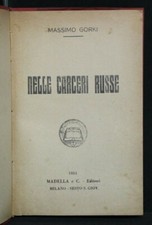 NELLE CARCERI RUSSE. Massimo Gorki. Madella.