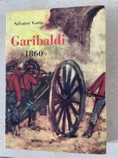 Garibaldi 1860 - Salvator Gotta - Libro Mursia 1965 Collana Strenne Corticelli