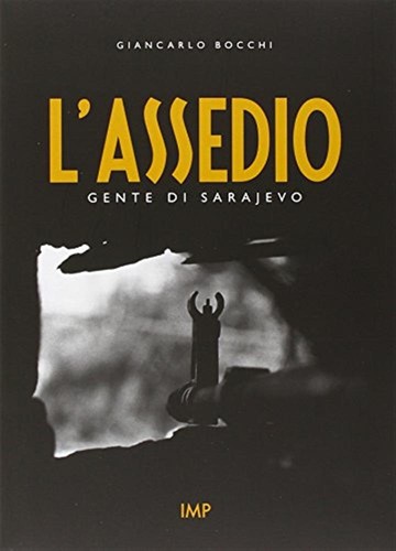 Assedio gente di sarajevo - l'assedio.,