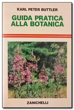 KARL PETER BUTTLER Guida pratica alla botanica ZANICHELLI 1986