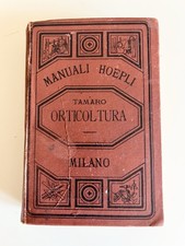 1892 Hoepli 1’ Edizione Domenico Tamaro Orticoltura Agricoltura Ortaggi Orto