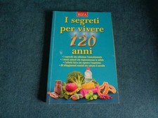 I SEGRETI PER VIVERE 120 ANNI