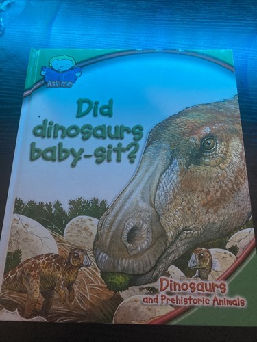 Did dinosaurs baby sit ask - dinosaurs, me