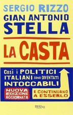 Sergio Rizzo G.A.Stella :la CASTA ed.Rizzoli A81