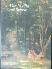 VITA IN VILLA NEL SENESE AA.VV. MONTE DEI PASCHI DI SIENA 2000 