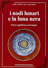 I nodi lunari e la luna nera Il loro significato astrologico Des Longchamps Medi