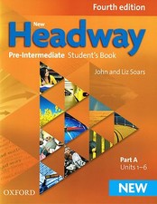Oxford NEW HEADWAY Pre-Intermediate FOURTH ED Student Book Part A Units 1-6 @NEW