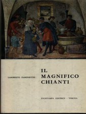 IL MAGNIFICO CHIANTI PRIMA EDIZIONE  PARONETTO LAMBERTO ENOSTAMPA 1967 