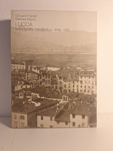 Lucca iconografia fotografica - lucca,