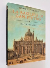 LA BASILICA DI SAN PIETRO, i Papi e gli Artisti - Timothy Verdon, MONDADORI 2005