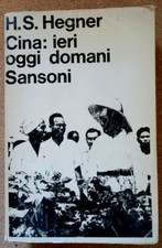 LIBRO CINA IERI OGGI DOMANI H.S. Hegner 1966 Sansoni Storia Politica Comunismo.