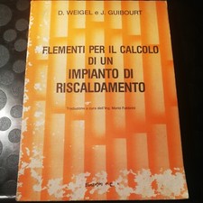 ELEMENTI PER IL CALCOLO DI UN IMPIANTO DI RISCALDAMENTO - WEIGEL-GUIBOURT-1983