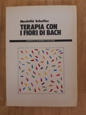 TERAPIA CON I FIORI DI BACH di MECHTILD SCHEFFER - IPSA Editore 1990