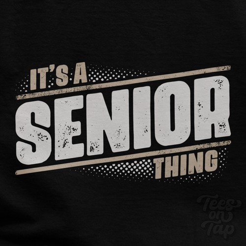 Shirt a senior thing - senior,