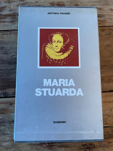 Maria stuarda antonia fraser - stuarda,