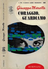 Coraggio, guardiamo. . Giuseppe Marotta. 1966. IV ED..