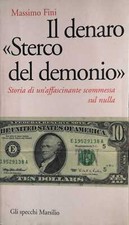 IL DENARO «STERCO DEL DEMONIO». STORIA DI UN'AFFASCINANTE SCOMMESSA SUL NULLA.