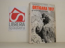 Ortigara 1917 - Gianni Pieropan, Mursia, 1974, molto buono